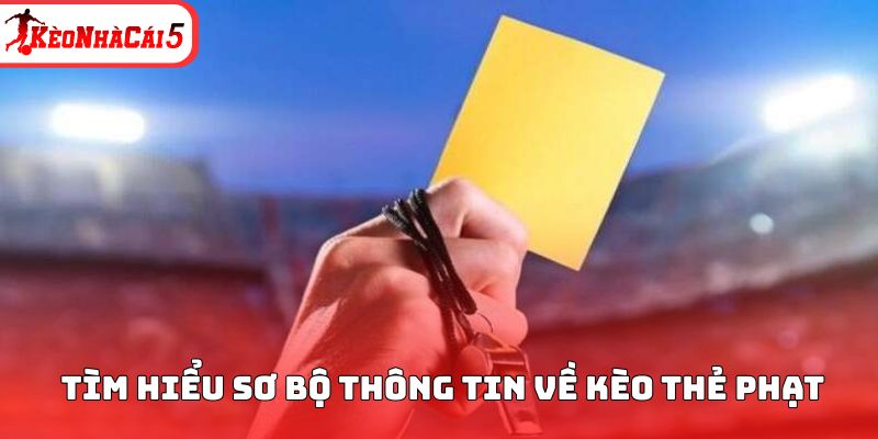 K&egrave;o thẻ phạt l&agrave; kiểu c&aacute; cược quen thuộc đầy cuốn h&uacute;t