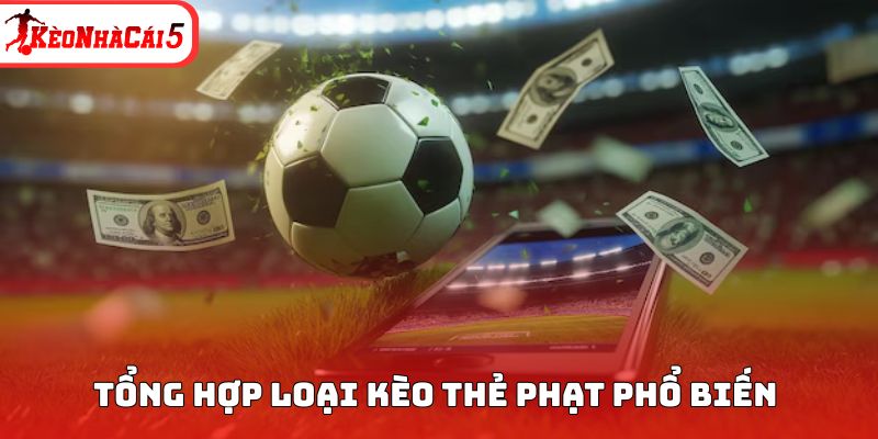 Kh&aacute;m ph&aacute; những loại h&igrave;nh phổ biến nhất trong cược thẻ phạt