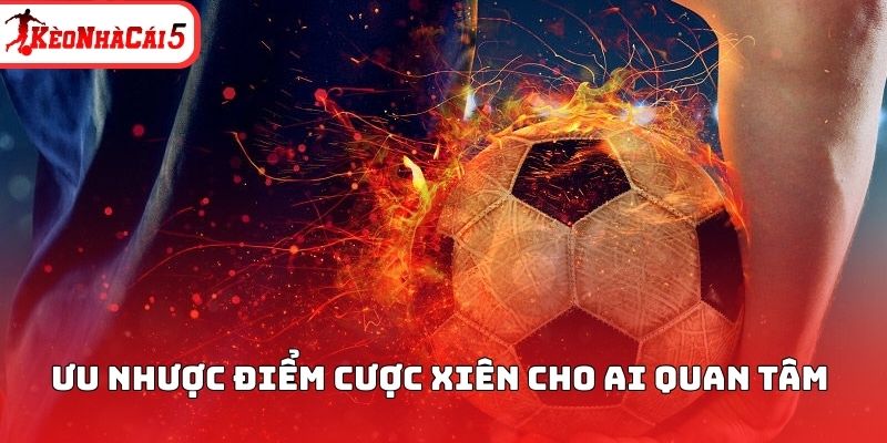 Ưu nhược điểm cược xi&ecirc;n cho ai quan t&acirc;m&nbsp;