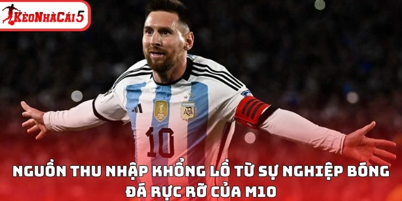 Nguồn thu nhập khổng lồ từ sự nghiệp b&oacute;ng đ&aacute; rực rỡ của M10