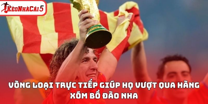 V&ograve;ng loại trực tiếp gi&uacute;p họ vượt qua h&agrave;ng x&oacute;m Bồ Đ&agrave;o Nha&nbsp;